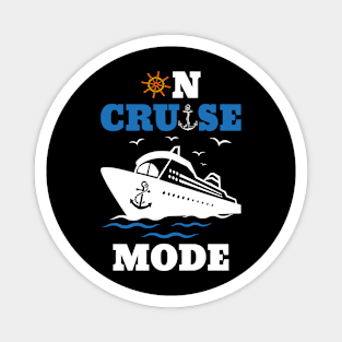 Funny Cruise Vacation Sayings On cruise mode Magnet